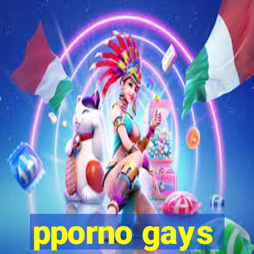 pporno gays